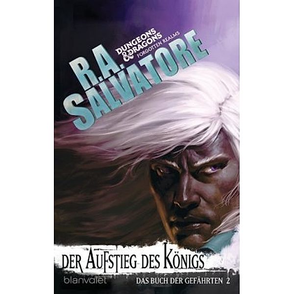 Der Aufstieg des Königs / Das Buch der Gefährten Bd.2, R.A. Salvatore