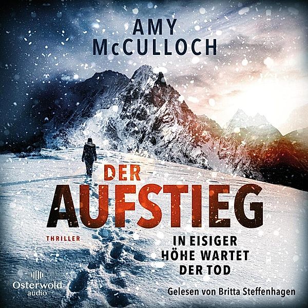 Der Aufstieg - In eisiger Höhe wartet der Tod,2 Audio-CD, 2 MP3, Amy McCulloch