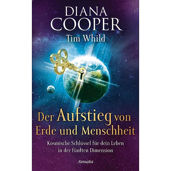 Der Aufstieg von Erde und Menschheit, Diana Cooper, Tim Whild