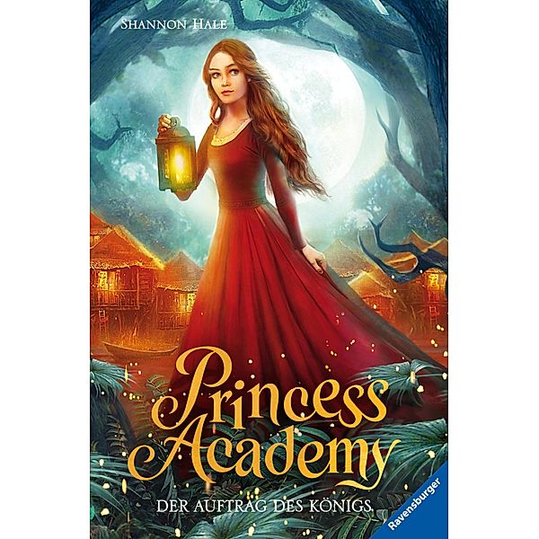 Der Auftrag des Königs / Princess Academy Bd.3, Shannon Hale
