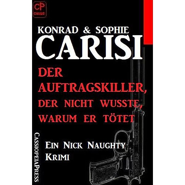 Der Auftragskiller, der nicht wusste, warum er tötet, Konrad Carisi, Sophie Carisi