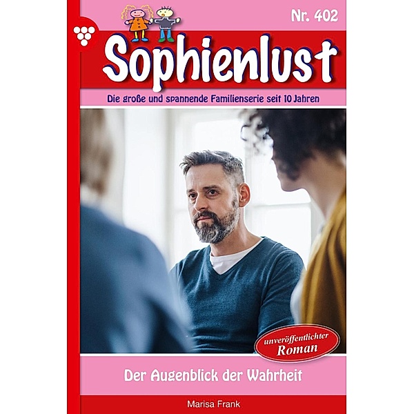 Der Augenblick der Wahrheit / Sophienlust Bd.402, Marisa Frank