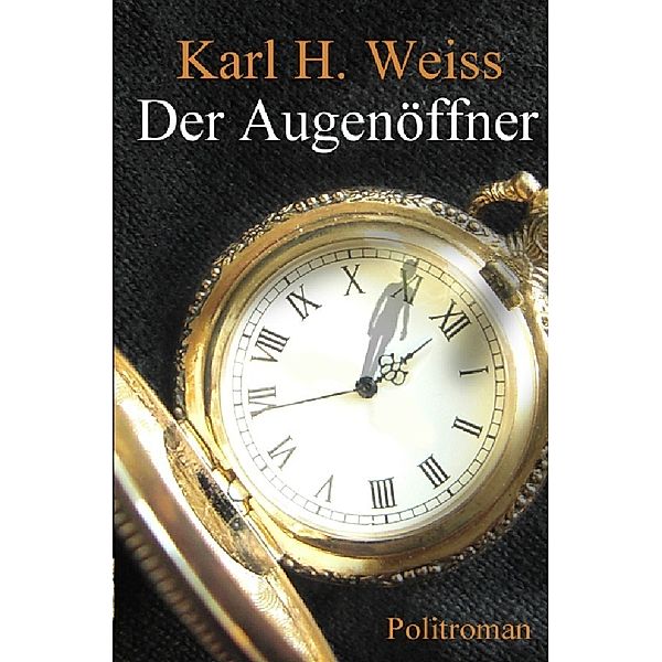 Der Augenöffner, Karl H. Weiss