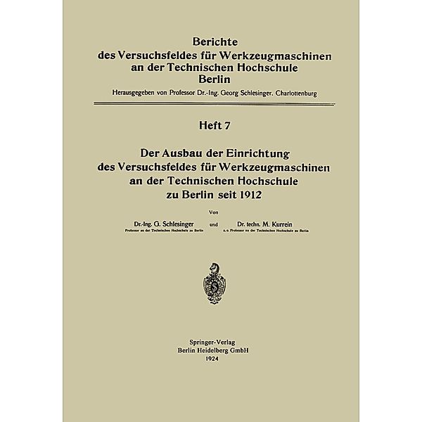 Der Ausbau der Einrichtung das Versuchsfeldes für Werkzeugmaschinen an der Technischen Hochschule zu Berlin seit 1912, Georg Schlesinger, Max Kurrein