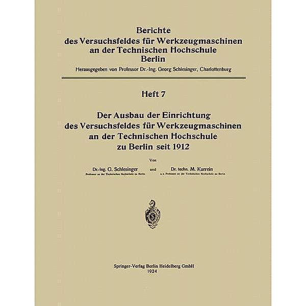 Der Ausbau der Einrichtung des Versuchsfeldes für Werkzeugmaschinen an der Technischen Hochschule zu Berlin seit 1912, Georg Schlesinger, Max Kurrein