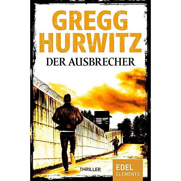 Der Ausbrecher, Gregg Hurwitz