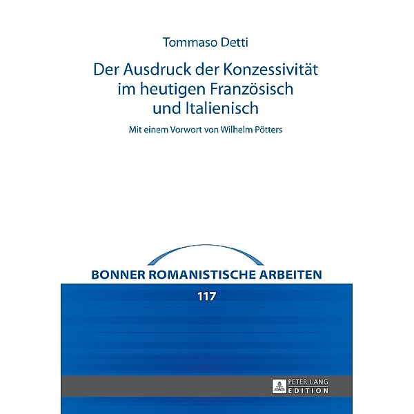 Der Ausdruck der Konzessivitaet im heutigen Franzoesisch und Italienisch, Detti Tommaso Detti