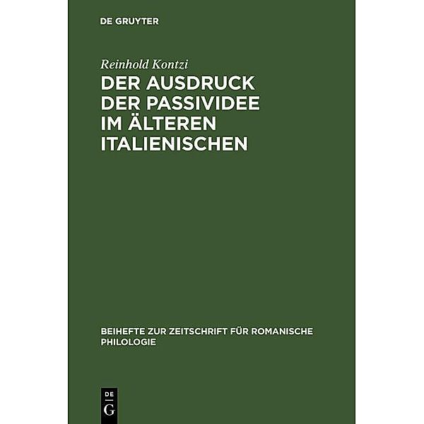Der Ausdruck der Passividee im älteren Italienischen / Beihefte zur Zeitschrift für romanische Philologie Bd.99, Reinhold Kontzi