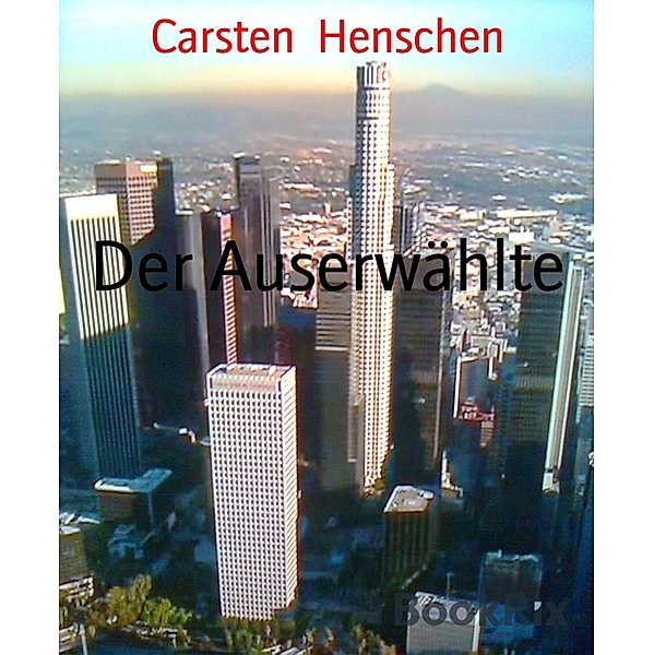 Der Auserwählte, Carsten Henschen