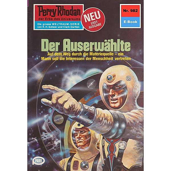 Der Auserwählte (Heftroman) / Perry Rhodan-Zyklus Die kosmischen Burgen Bd.982, William Voltz