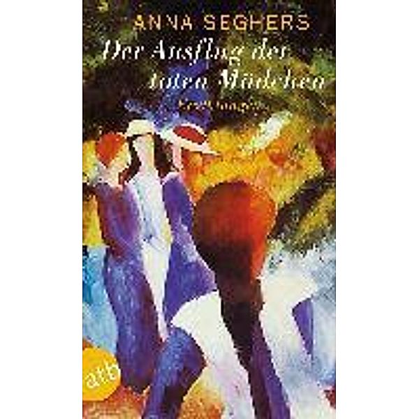 Der Ausflug der toten Mädchen, Anna Seghers
