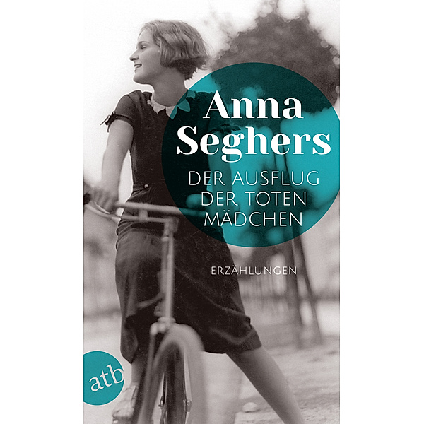 Der Ausflug der toten Mädchen, Anna Seghers