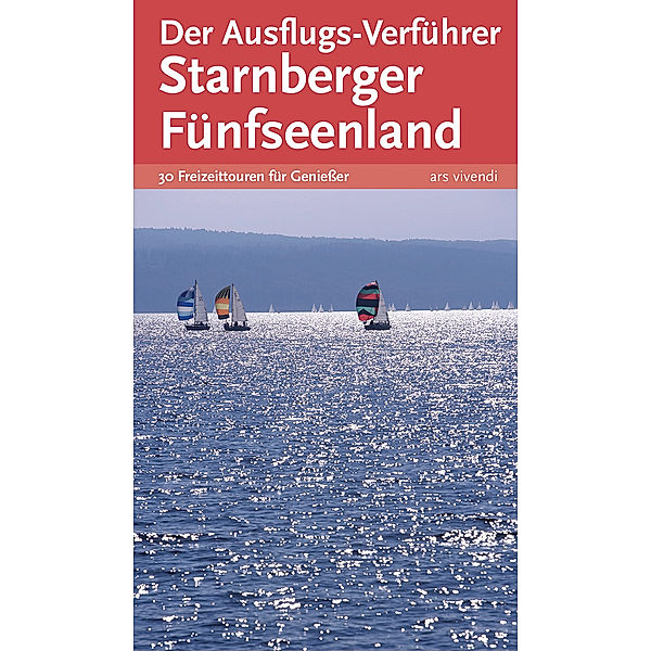 Der Ausflugs-Verführer - Starnberger Fünfseenland, Heide Marie Karin Geiss