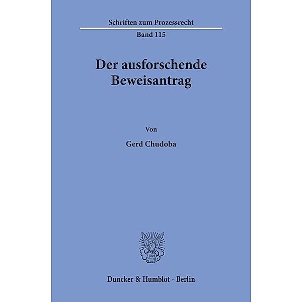 Der ausforschende Beweisantrag., Gerd Chudoba