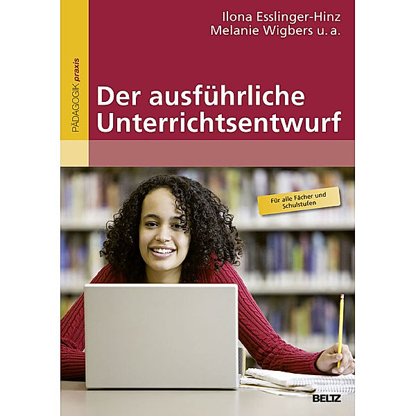 Der ausführliche Unterrichtsentwurf, m. Online-Materialien, Ilona Esslinger-Hinz