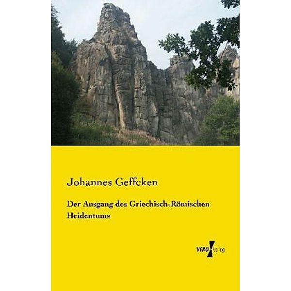 Der Ausgang des Griechisch-Römischen Heidentums, Johannes Geffcken