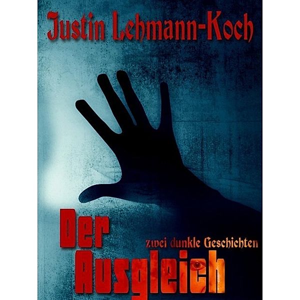 Der Ausgleich, Justin Lehmann-Koch