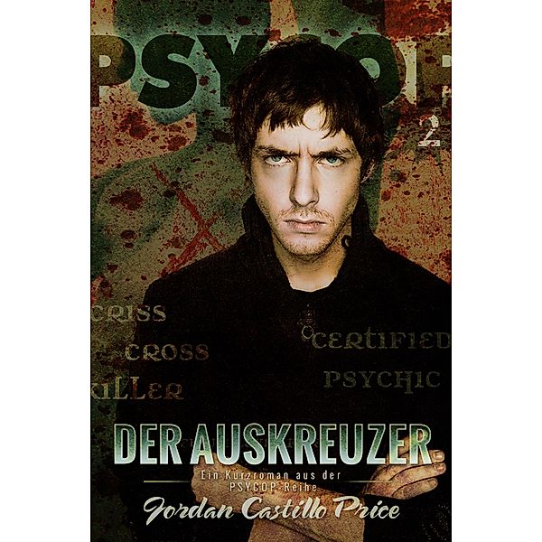 Der Auskreuzer (PsyCop, #2) / PsyCop, Jordan Castillo Price