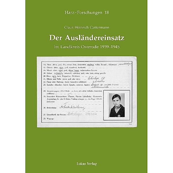 Der Ausländereinsatz im Landkreis Osterode 1939-1945, Claus H Gattermann