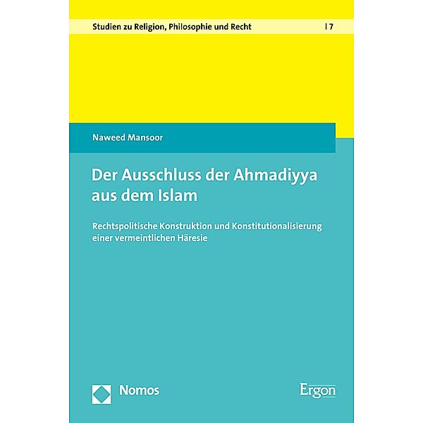 Der Ausschluss der Ahmadiyya aus dem Islam / Studien zu Religion, Philosophie und Recht Bd.7, Naweed Mansoor