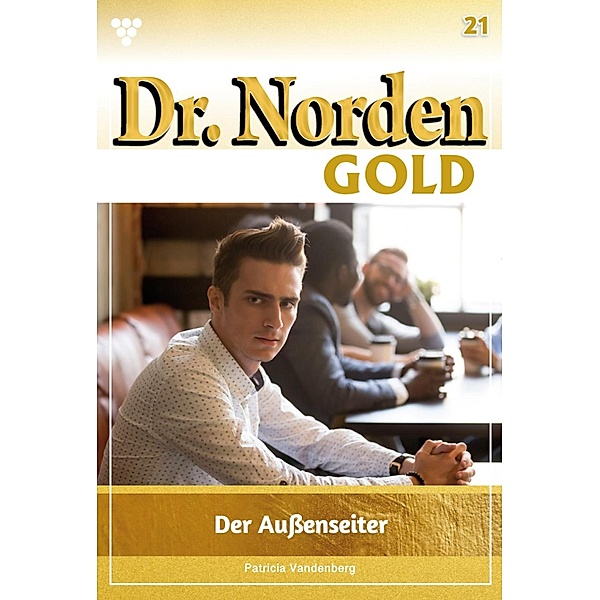 Der Außenseiter / Dr. Norden Gold Bd.21, Patricia Vandenberg