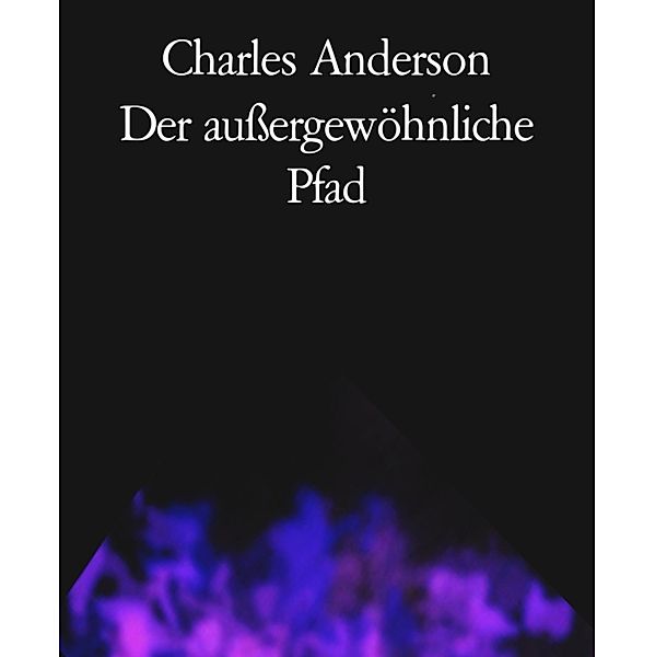 Der außergewöhnliche Pfad, Charles Anderson