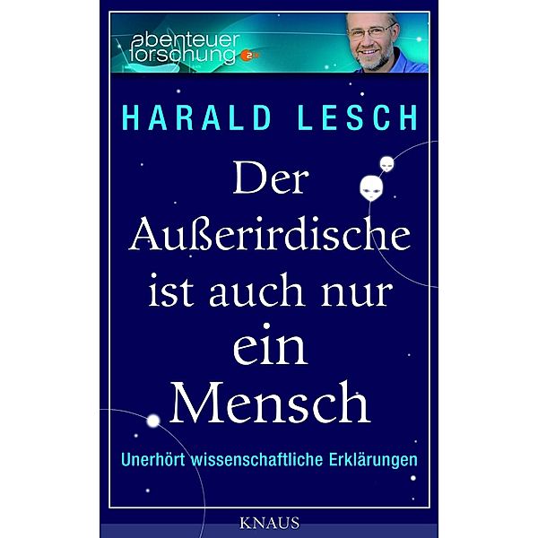 Der Außerirdische ist auch nur ein Mensch, Harald Lesch