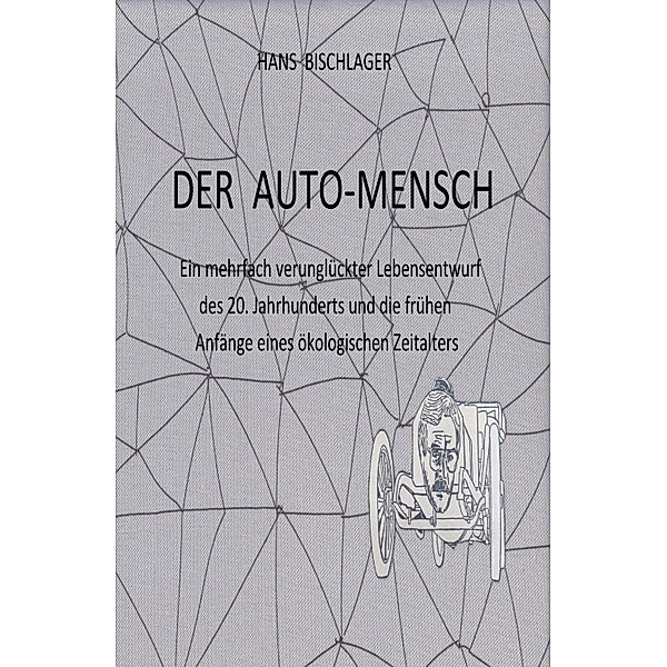 Der Auto-Mensch, Hans Bischlager