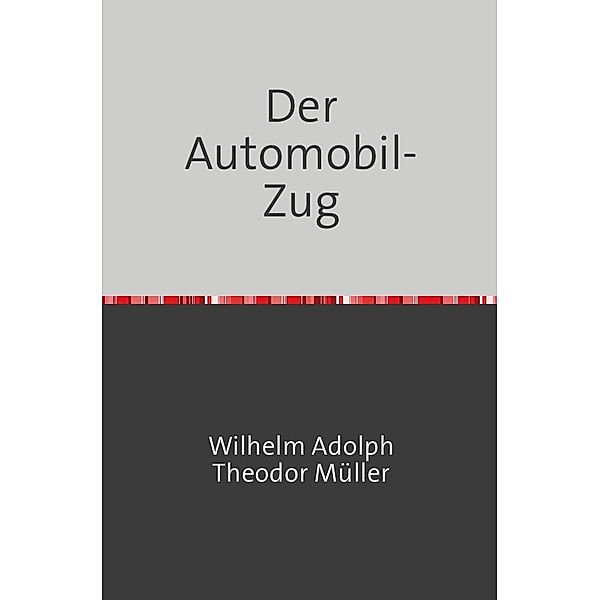 Der Automobilzug, Theodor Müller