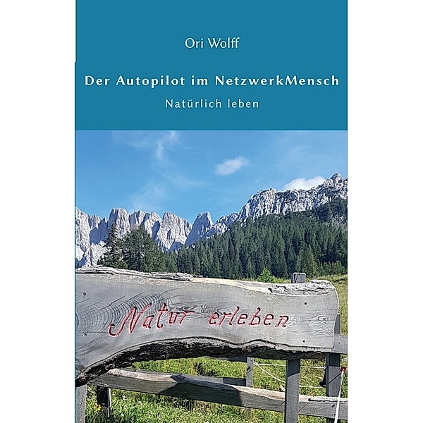 Der Autopilot im Netzwerk Mensch, Ori Wolff
