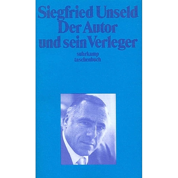 Der Autor und sein Verleger, Siegfried Unseld