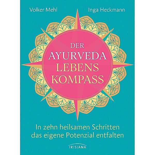 Der Ayurveda-Lebenskompass, Volker Mehl, Inga Heckmann