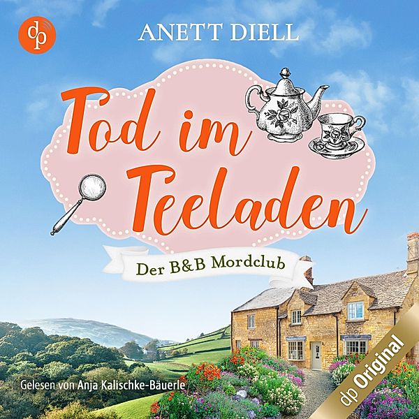 Der B&B Mordclub - 1 - Tod im Teeladen - Ein britischer Cosy Crime, Anett Diell