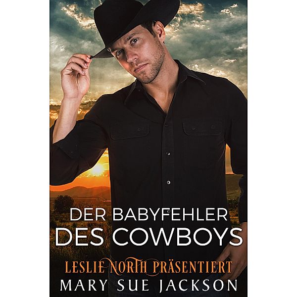 Der Babyfehler des Cowboys, Leslie North, Mary Sue Jackson