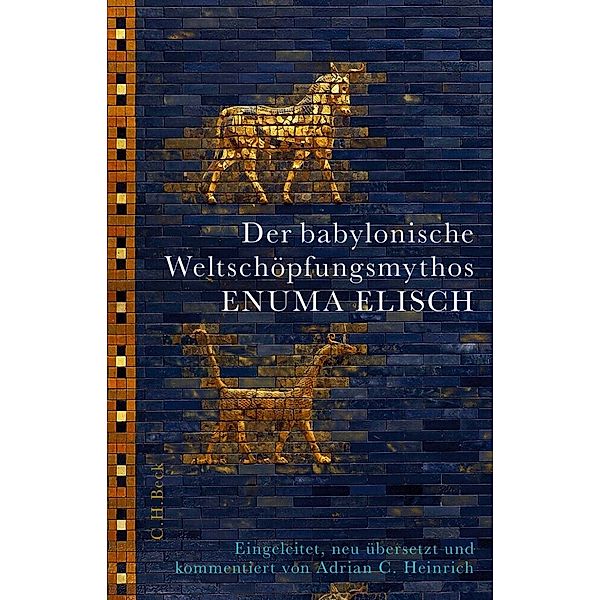 Der babylonische Weltschöpfungsmythos Enuma Elisch, Adrian C. Heinrich