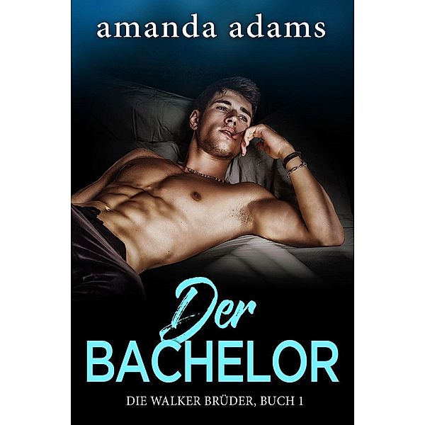 Der Bachelor (Die Walker Brüder) / Die Walker Brüder, Amanda Adams