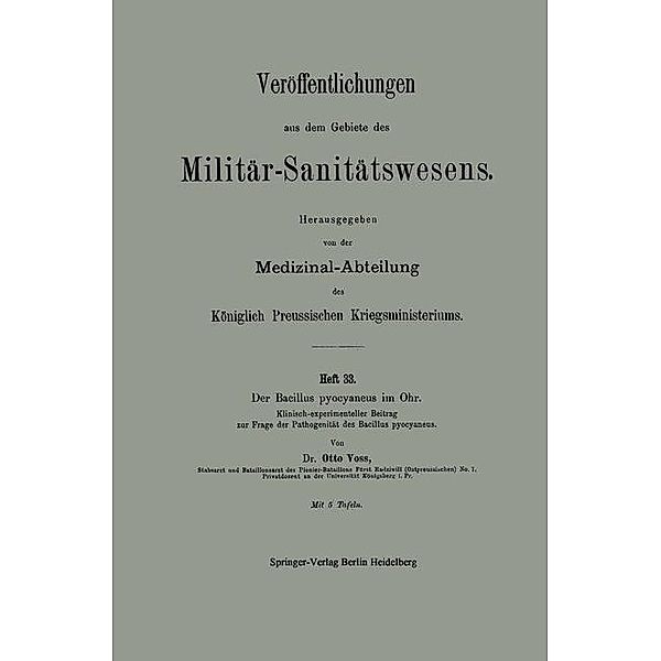 Der Bacillus pyocyaneus im Ohr / Veröffentlichungen aus dem Gebiete des Militär-Sanitätswesens, Otto Voß