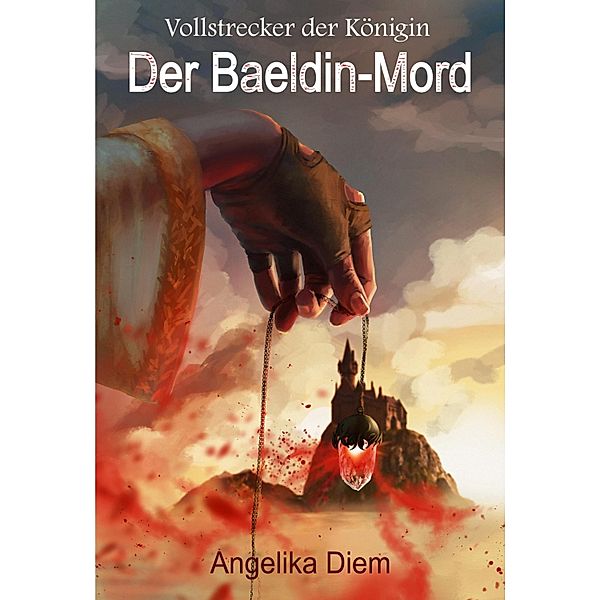 Der Baeldin-Mord / Vollstrecker der Königin, Angelika Diem