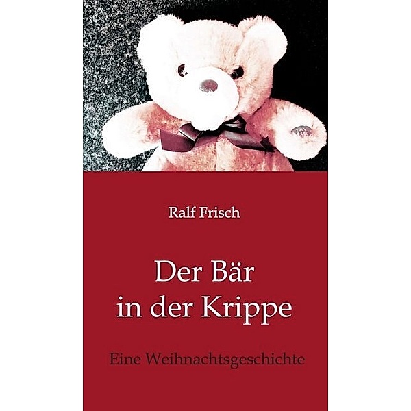 Der Bär in der Krippe, Ralf Frisch
