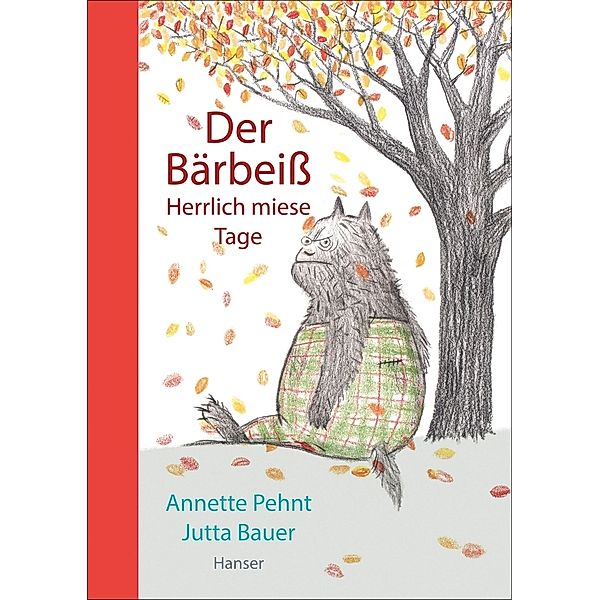 Der Bärbeiß - Herrlich miese Tage, Annette Pehnt, Jutta Bauer