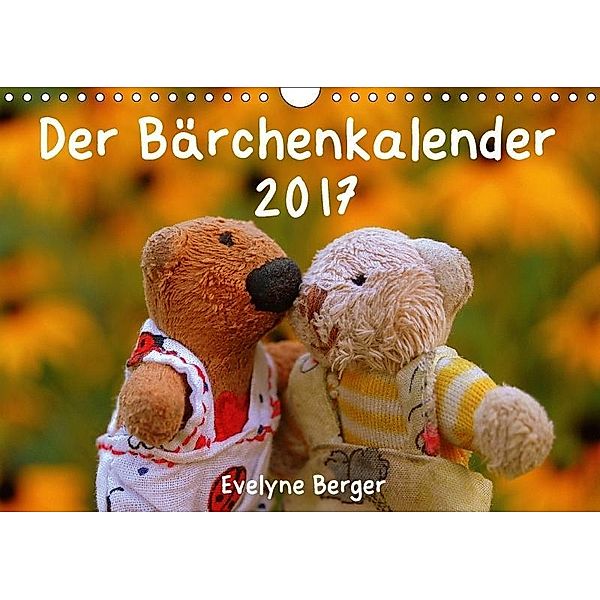 Der Bärchenkalender 2017 (Wandkalender 2017 DIN A4 quer), Evelyne Berger
