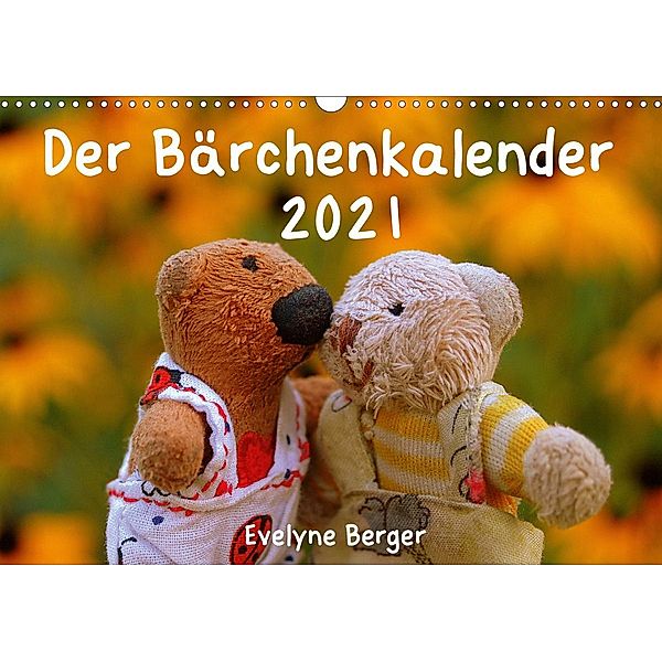 Der Bärchenkalender 2021 (Wandkalender 2021 DIN A3 quer), Evelyne Berger