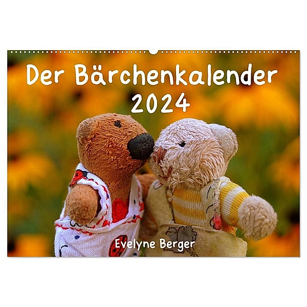 Der Bärchenkalender 2024 (Wandkalender 2024 DIN A2 quer), CALVENDO Monatskalender, Evelyne Berger