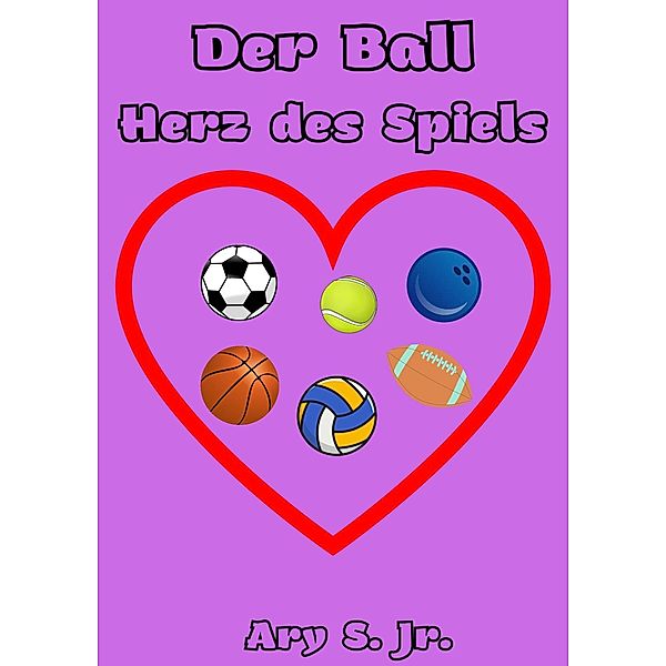 Der Ball Herz des Spiels, Ary S.