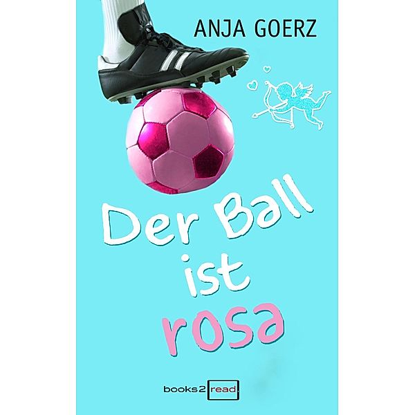 Der Ball ist rosa, Anja Goerz