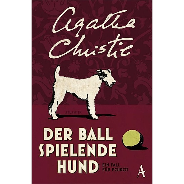 Der Ball spielende Hund / Ein Fall für Hercule Poirot Bd.16, Agatha Christie