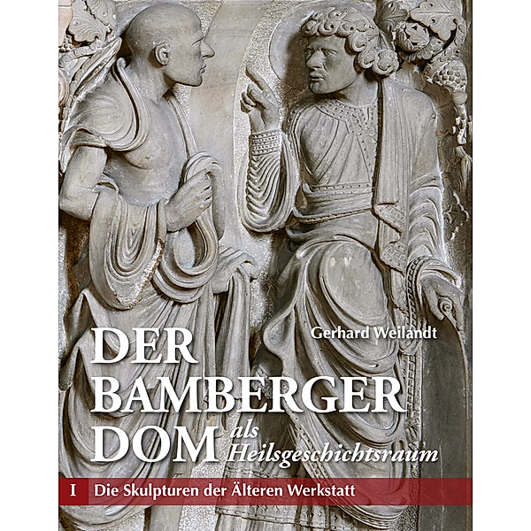 Der Bamberger Dom als Heilsgeschichtsraum, Weilandt Gerhard