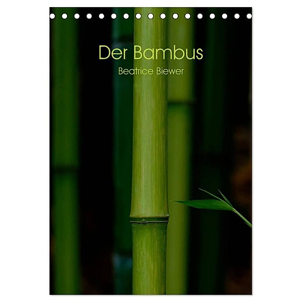 Der Bambus (Tischkalender 2024 DIN A5 hoch), CALVENDO Monatskalender, Beatrice Biewer