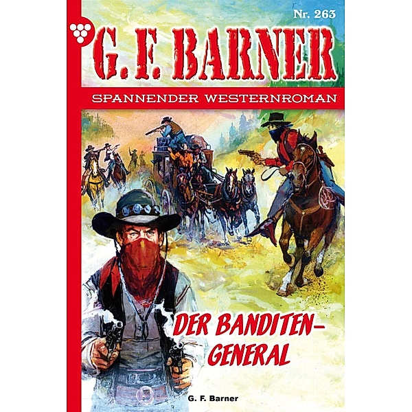 Der Banditengeneral / G.F. Barner Bd.263, G. F. Barner