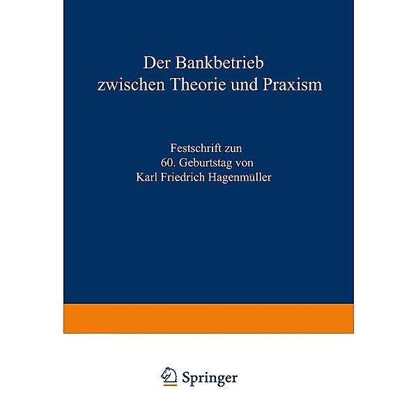 Der Bankbetrieb zwischen Theorie und Praxis, Karl Friedrich Büschgen, Joachim Süchting, Karl Friedrich Hagenmüller